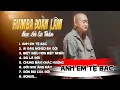 Download Lagu ANH EM TỆ BẠC - LK RUMBA | Toàn Bài Hay, Nghe Thấm Tận Thâm Tâm,  ĐOÀN LÂM RUMBA