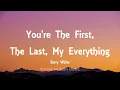 Barry White - You're The First, The Last, My Everything (Lyrics)