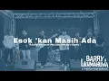 Download Lagu Esok 'kan Masih Ada (Utha Likumahuwa Cover) - Barry Likumahuwa \u0026 The Rhythm Service