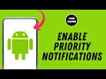 How to Enable Priority Notifications on Android