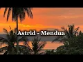 Download Lagu Astrid - Mendua || lirik lagu ~ kau putuskan tuk mendua dengan dia dibelakang ku