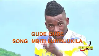 Gude Gude Song Mbiti Luhinjukila Official Mp3 BY DJ MAICO 