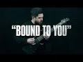 Lagu Night Verses - Bound To You (Guitar Playthrough)