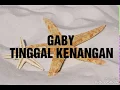 Download Lagu GABY - TINGGAL KENANGAN (LYRICS)