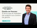 Lagu Aula 02 - Gestão de Pessoas: 10 erros que te impedem de acelerar sua carreira de gestão