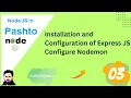 03 Installation and Configuration of Express js and Configure nodemon tutorial in pashto