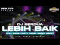 Lagu DJ BERDUA LEBIH BAIK VIRAL TIKTOK • FULL BASS PARTY DROP MELODY MIDEL NULUP YHAQIN SAPUTRA