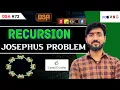 Lecture 72 Recursion Josephus Problem Predict the winner DSA Placement Series