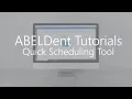 ABELDent Tutorials - Quick Scheduling in ABELDent