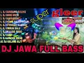 Download Lagu DJ JAWA FULL BASS GLEER ENAK DI DENGAR