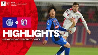 Mito Hollyhock vs Cerezo Osaka - Highlights | 2026/27 J.League Yamazaki Biscuits Levain Cup