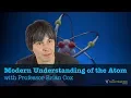 Download Lagu The Modern Understanding of the Atom with Professor Brian Cox