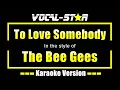 Lagu To Love Somebody Karaoke | The Bee Gees Karaoke Version