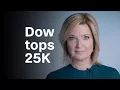 Here s how the Dow topped 25 000