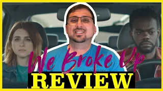 we broke up 2021 aya cash william jackson harper romantic comedy movie review