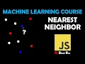 Machine Learning Course - Lesson 4 Nearest Neighbor Classifier JavaScript
