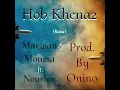 7ob Khena2 - Marwan Moussa ft. Noureen Prod. By Onino