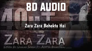 Zara Zara |8D Audio | RHTDM | ft.Adityabhardwaj