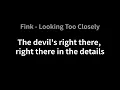 Fink-Looking Too Closely(Lyrics)
