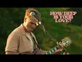 How Deep Is Your Love? Bee Gees Cover