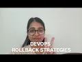 DevOps Rollback Strategies