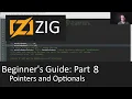 Beginner s Guide to Zig Part 8 - Pointers and Optionals