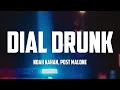 1 HORA Noah Kahan Post Malone - Dial Drunk