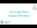 Calculate and print the Sum of Even and Product of Odd digits of a number by JAVA Programming ICSE