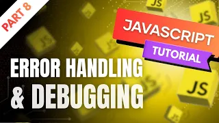 Error Handling and Debugging in JavaScript Explained with Examples Try Catch Throw Part 8