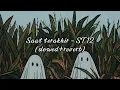 Saat terakhir - ST12 (slowed+reverb)