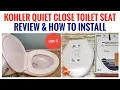 HOW TO INSTALL KOHLER TOILET SEAT Quiet Close