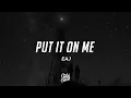 Lagu eaJ - Put It On Me (Lyrics)