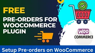 Free Pre-orders For WooCommerce Plugin Setup Pre orders on WooCommerce
