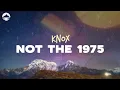 Download Lagu Knox - Not The 1975 | Lyrics