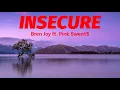 Download Lagu Insecure - Bren Joy ft. Pink Sweat$