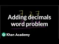 Adding decimals word problem Decimals Pre-Algebra Khan Academy