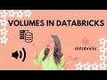 Volumes in Databricks