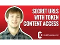Create Secret URLs with Drupal 7 Token Content Access