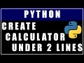 CREATE OWN CALCULATOR IN 2 LINES OF PYTHON PYTHON TUTORIAL PART PULKIT PY