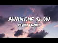 Download Lagu Remix Funky - Awanome Slow (Lyrics)