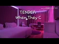 When they come for you - Tender Lyrics