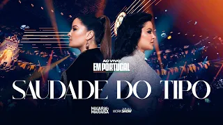 Download Maiara e Maraisa - Saudade do Tipo - Ao Vivo em Portugal MP3