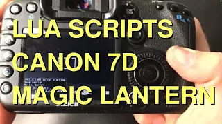 Writing Lua Scripts for Canon 7D with Magic Lantern