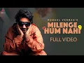 Download Lagu Milenge Hum Nahi (Full Video) | Kunaal Vermaa | Aditya Dev | Latest Songs 2024 | Hindi Songs 2024