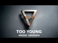 Download Lagu Arodes \u0026 Ewerseen - Too Young
