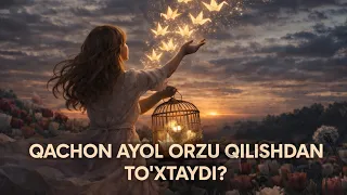 Qachon ayol orzu qilmay qo’yadi?