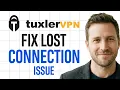 Tuxler VPN Has Lost Connection EASY SOLUTION