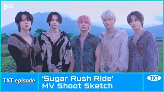 Download [EPISODE] TXT (투모로우바이투게더) 'Sugar Rush Ride' MV Shoot Sketch MP3