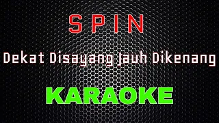 Download Spin - Dekat Disayang Jauh Dikenang [Karaoke] | LMusical MP3