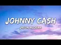 Jason Aldean - Johnny Cash (Lyrics)